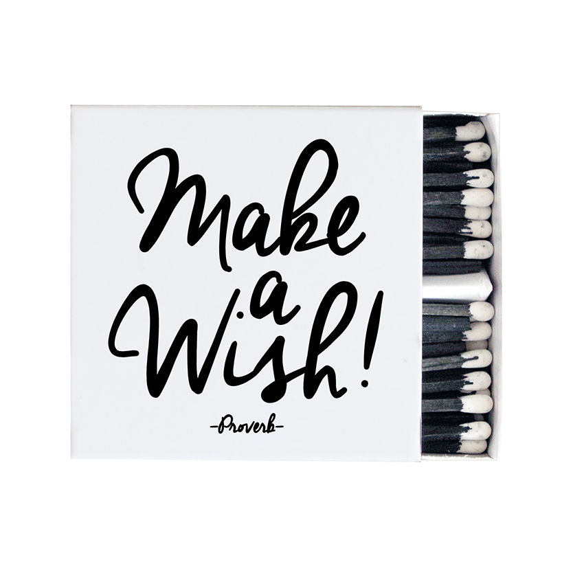 Quotable - Matchboxes -Make A Wish! (Proverb)