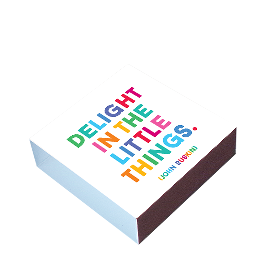 Quotable - Matchboxes - X317 - Delight Little Things (John Ruskin)